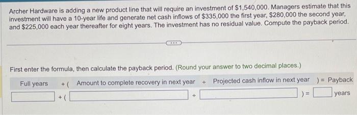 Archer Hardware is adding a new product line that will require an