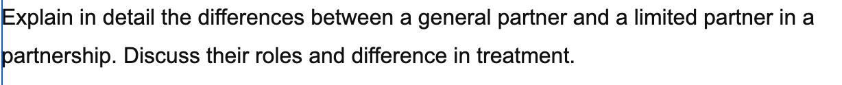 Explain in detail the differences between a general partner and a limited