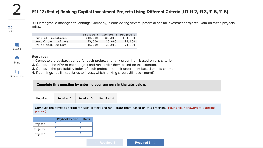 2.5 2 points E11-12 (Static) Ranking Capital Investment Projects Using Different Criteria
