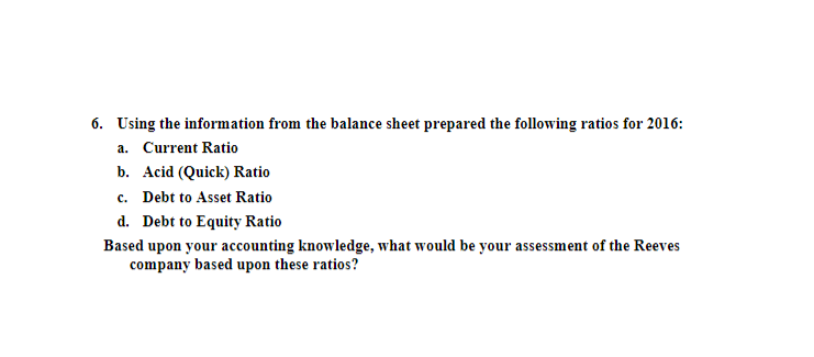 accountant for Reeves Incorporated., you are provided with last year's balance sheet
