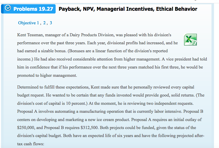 Problems 19.27 Payback, NPV, Managerial Incentives, Ethical Behavior Objective 1, 2, 3