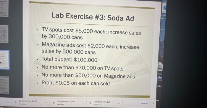 " . Lab Exercise #3: Soda Ad TV spots cost $5,000 each;