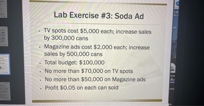 increase sales by 300,000 cans Magazine ads cost $2,000 each; increase sales