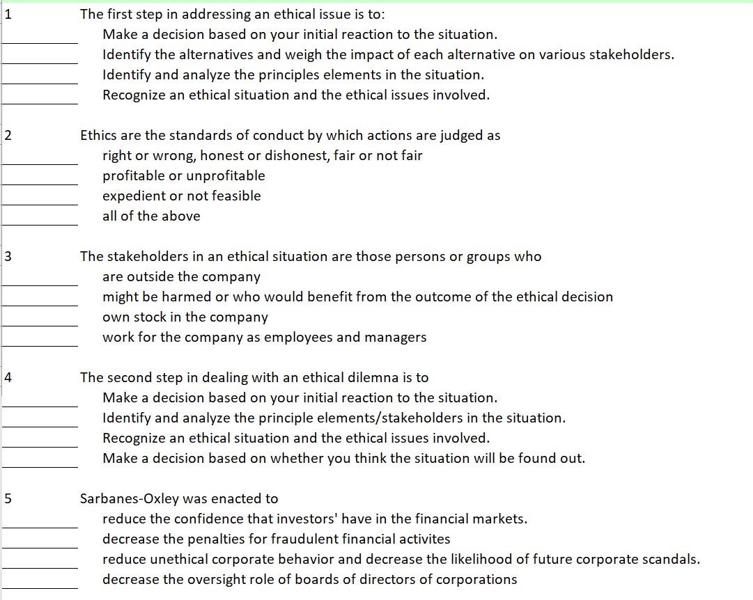 1 The first step in addressing an ethical issue is to: 2