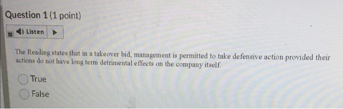 Question 1 (1 point) Listen The Reading states that in a takeover