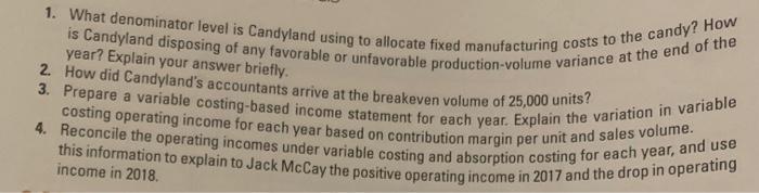 costing to produce a particularly popular type of candy. Candyland's president, Jack