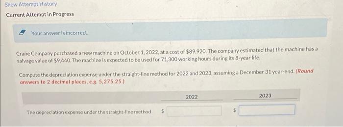 Show Attempt History Current Attempt in Progress Your answer is incorrect. Crane