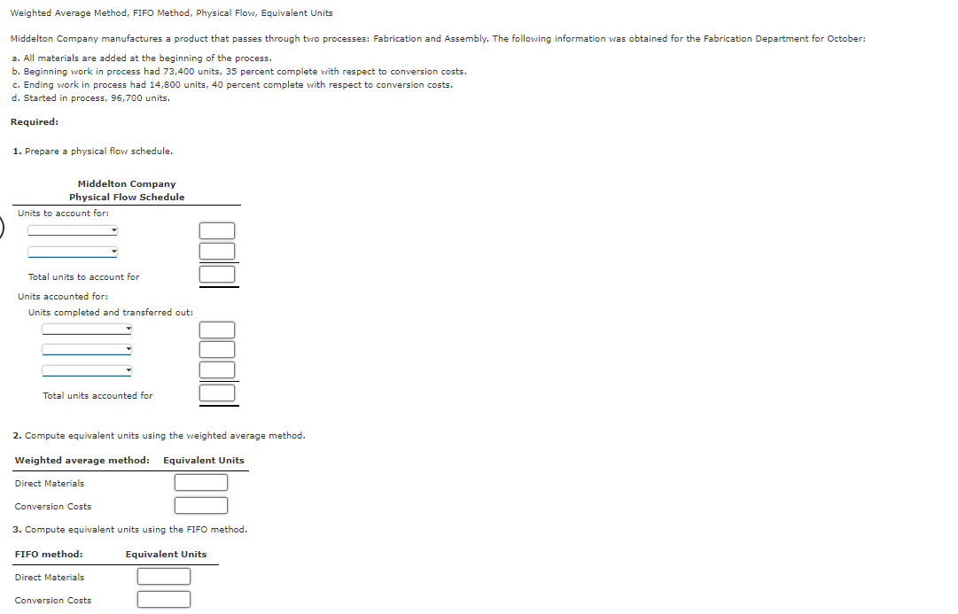 Weighted Average Method, FIFO Method, Physical Flow, Equivalent Units Middelton Company manufactures
