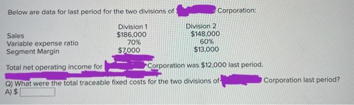 Sales Below are data for last period for the two divisions of
