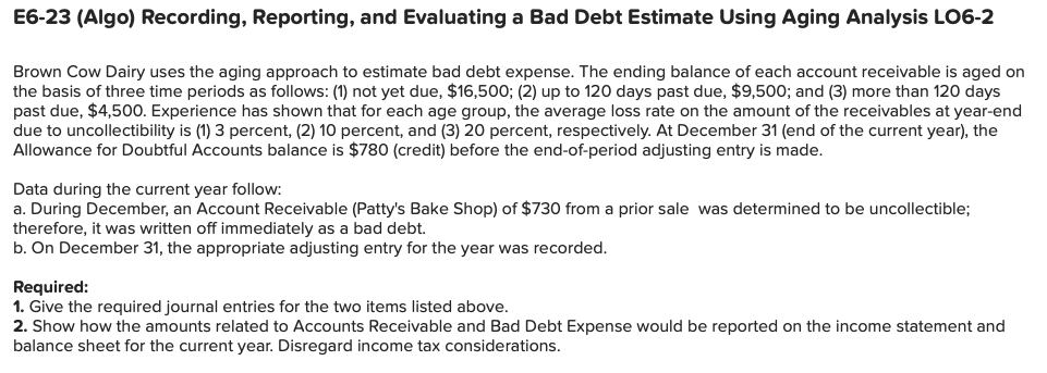 E6-23 (Algo) Recording, Reporting, and Evaluating a Bad Debt Estimate Using Aging