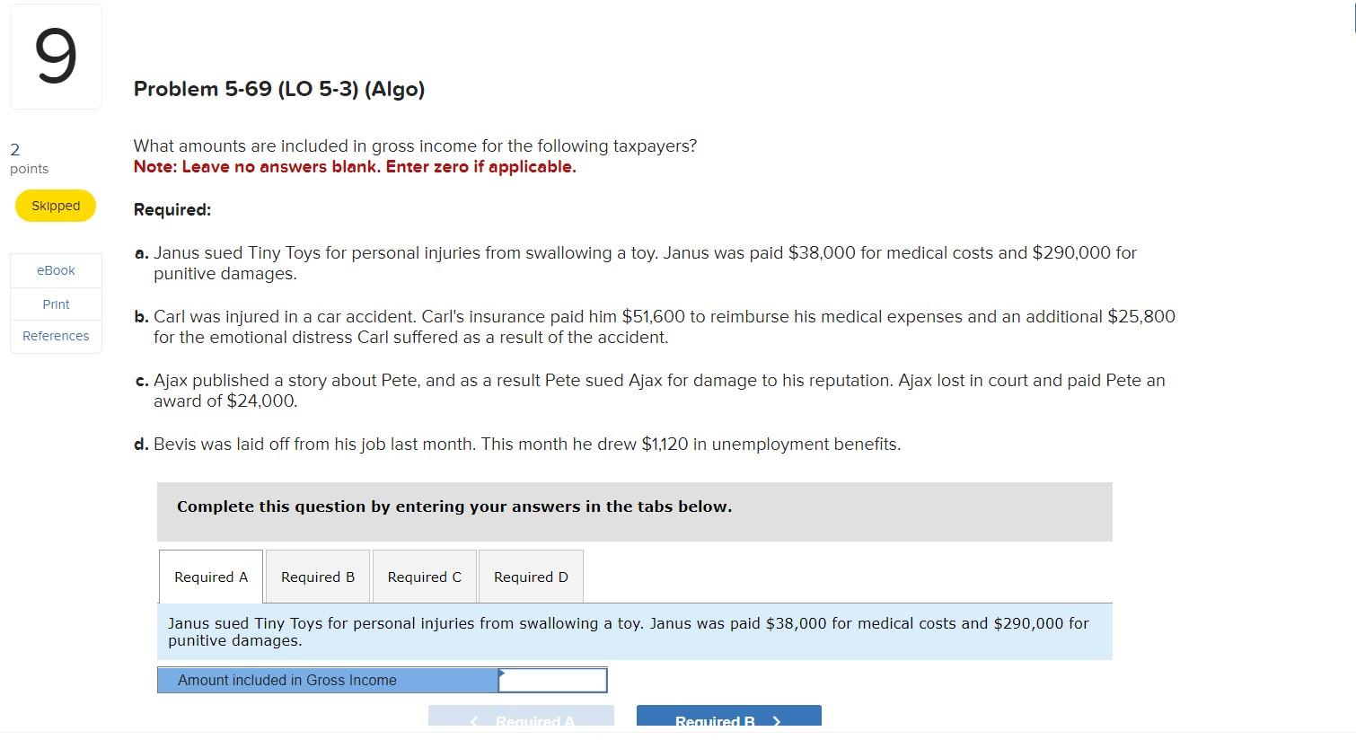 9 2 points Skipped eBook Print References Problem 5-69 (LO 5-3) (Algo)