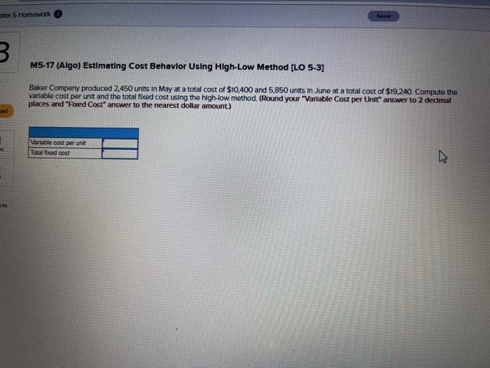 ter 5 Homework Seved M5-17 (Algo) Estimating Cost Behavior Using High-Low Method