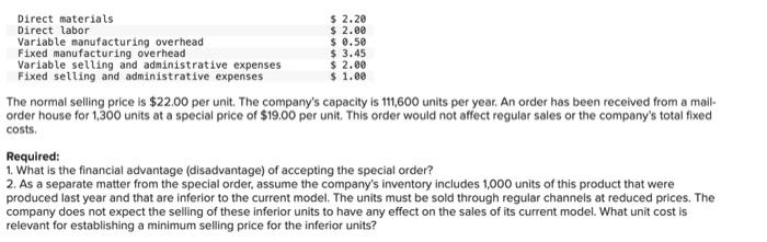 Direct materials Direct labor Variable manufacturing overhead Fixed manufacturing overhead Variable selling
