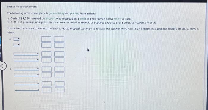 Entries to correct errors The following errors took place in journalizing and