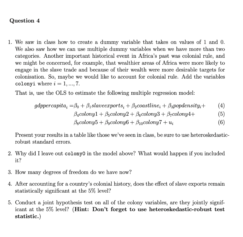 Question 4 1. We saw in class how to create a dummy