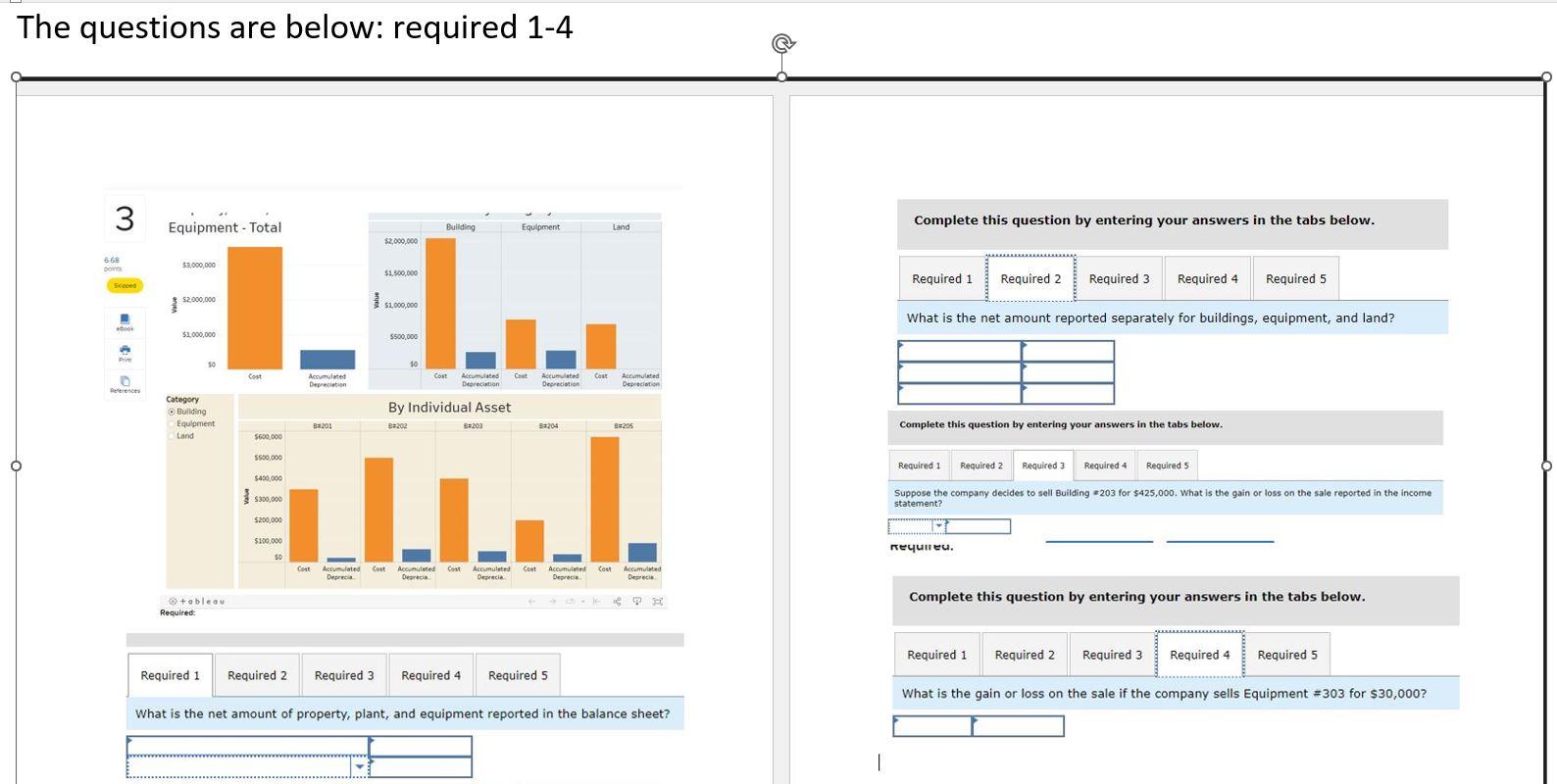 The questions are below: required 1-4 Complete this question by entering your
