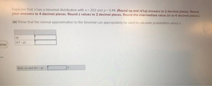 Suppose that x has a binomial distribution with n = 202 and