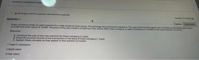 Question Cumpletion Stati Moving to another question will save this response. Question