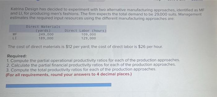 Katrina Design has decided to experiment with two alternative manufacturing approaches, identified