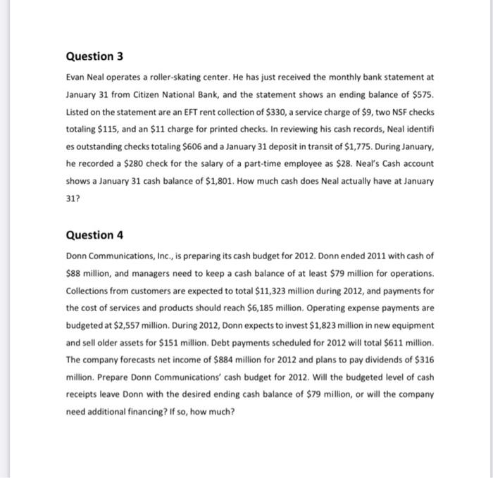 Question 3 Evan Neal operates a roller-skating center. He has just received