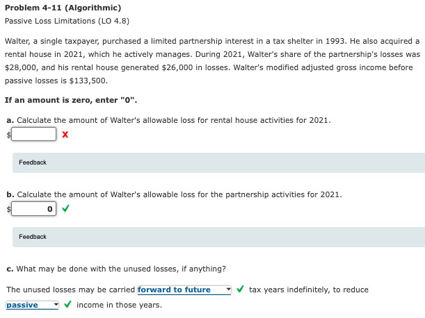 Problem 4-11 (Algorithmic) Passive Loss Limitations (LO 4.8) Walter, a single taxpayer,