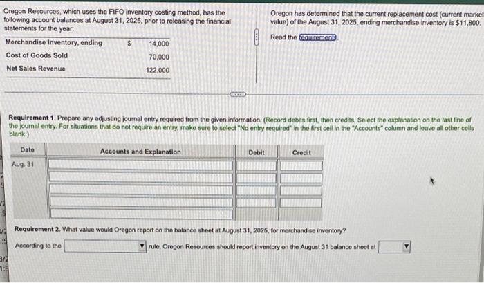 Oregon Resources, which uses the FIFO inventory costing method, has the following