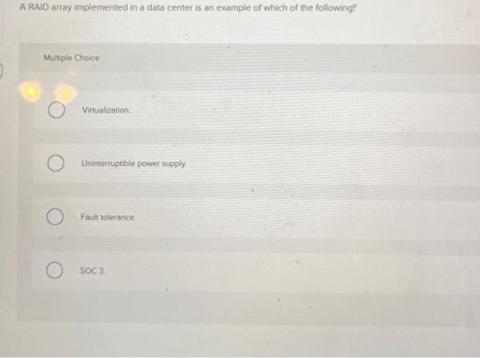 A RAID array implemented in a data center is an example of
