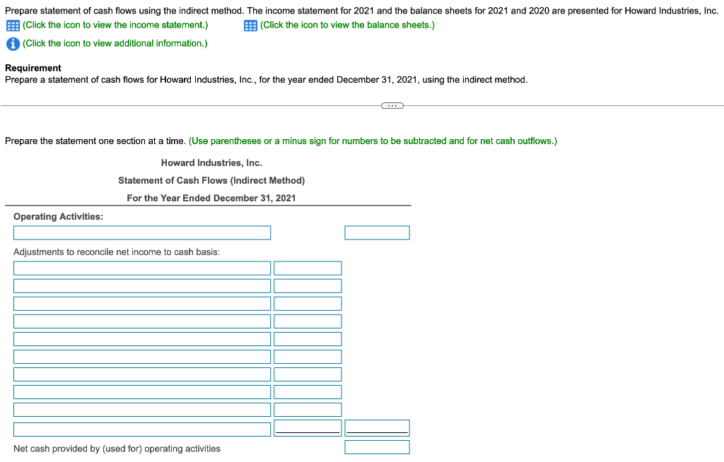 Prepare statement of cash flows using the indirect method. The income statement