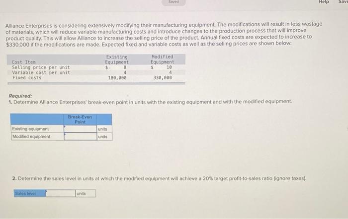 Saved Help Save Alliance Enterprises is considering extensively modifying their manufacturing equipment.