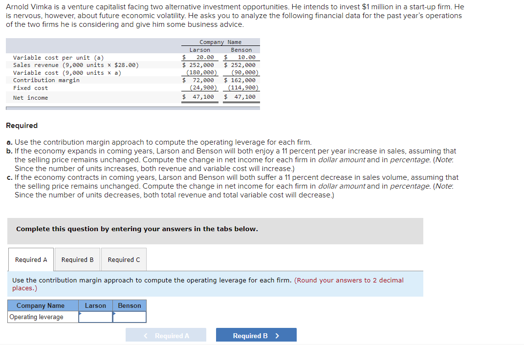 Arnold Vimka is a venture capitalist facing two alternative investment opportunities. He