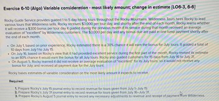 Exercise 6-10 (Algo) Variable consideration - most likely amount; change in estimate