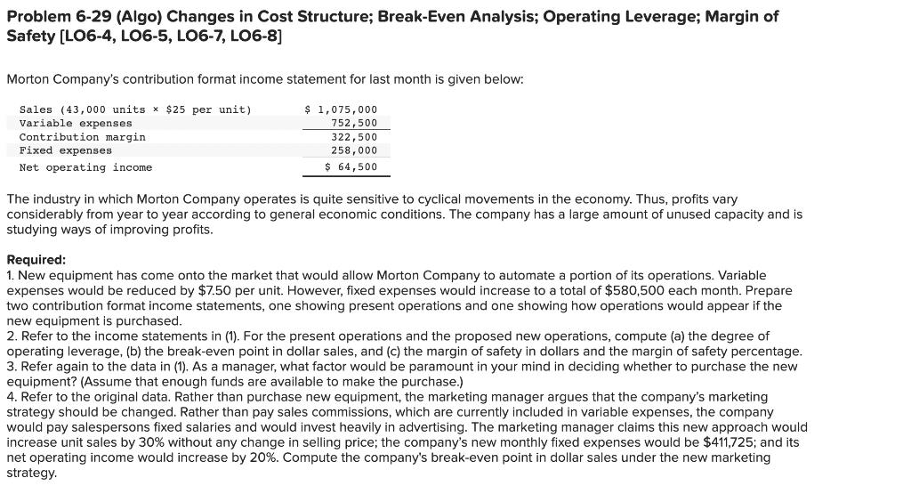 Problem 6-29 (Algo) Changes in Cost Structure; Break-Even Analysis; Operating Leverage; Margin