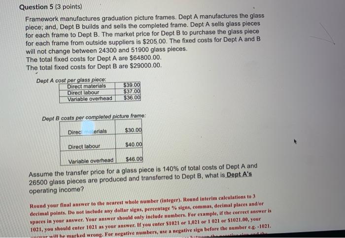 Question 5 (3 points) Framework manufactures graduation picture frames. Dept A manufactures