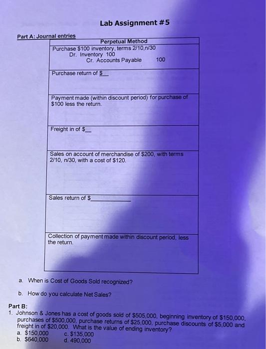 Part A: Journal entries Lab Assignment #5 Perpetual Method Purchase $100 inventory,