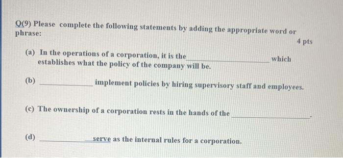 Q(9) Please complete the following statements by adding the appropriate word or