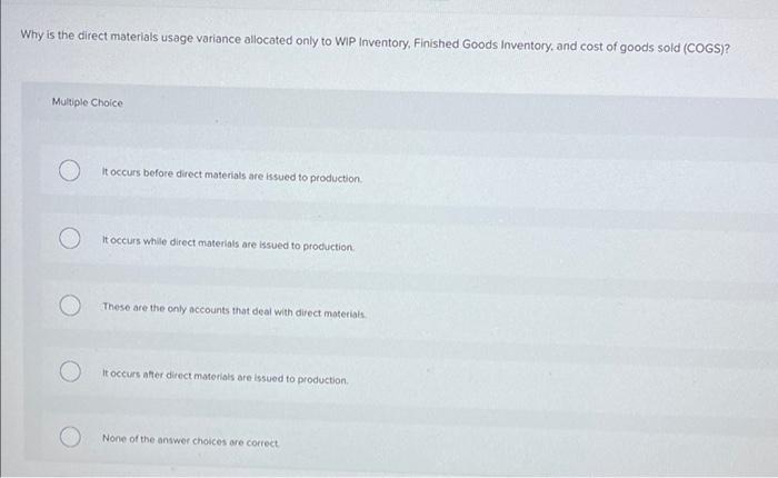 Why is the direct materials usage variance allocated only to WIP Inventory,
