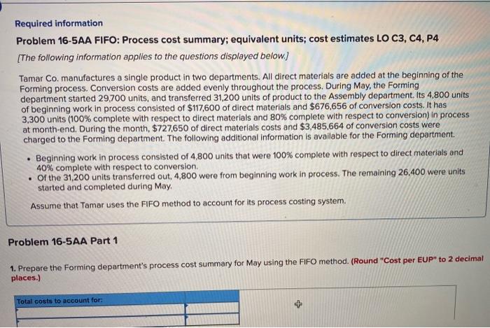 Required information Problem 16-5AA FIFO: Process cost summary; equivalent units; cost estimates