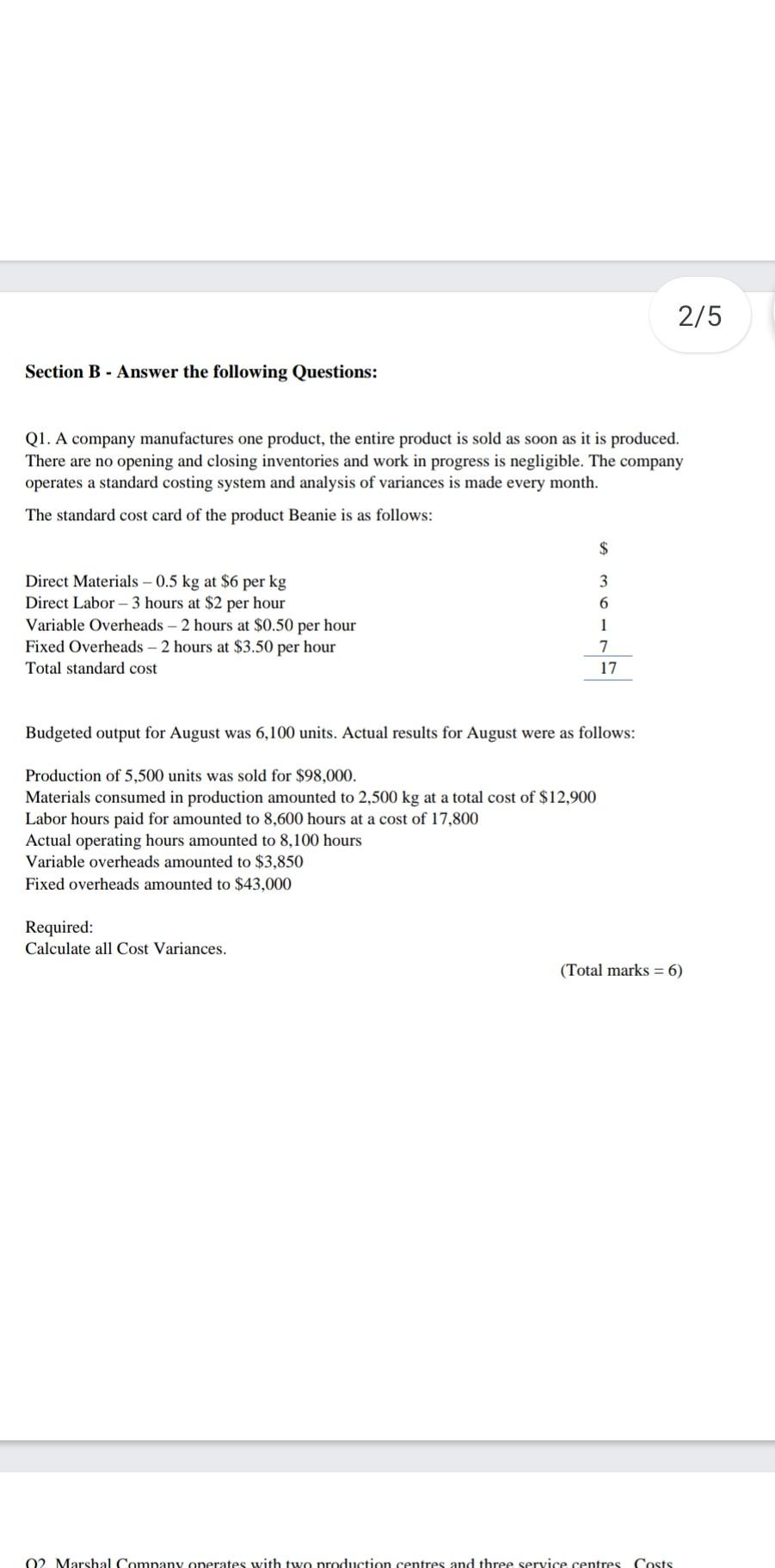 Section B - Answer the following Questions: 2/5 Q1. A company manufactures