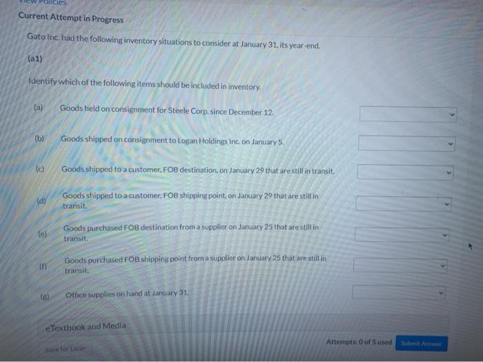 Current Attempt in Progress Gato Inc. had the following inventory situations to