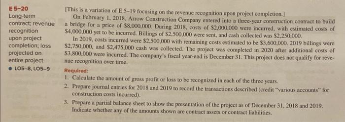 E 5-20 Long-term contract; revenue recognition upon project completion; loss projected on