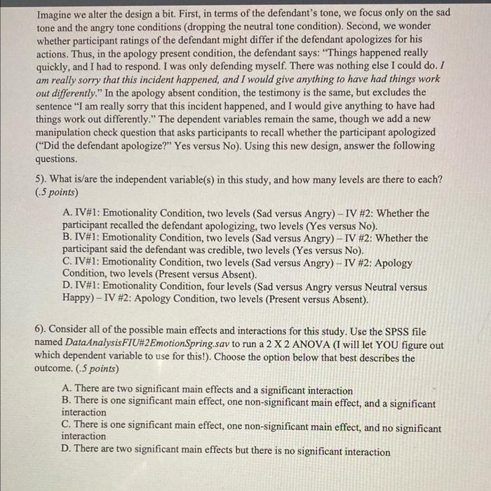 Imagine we alter the design a bit. First, in terms of the