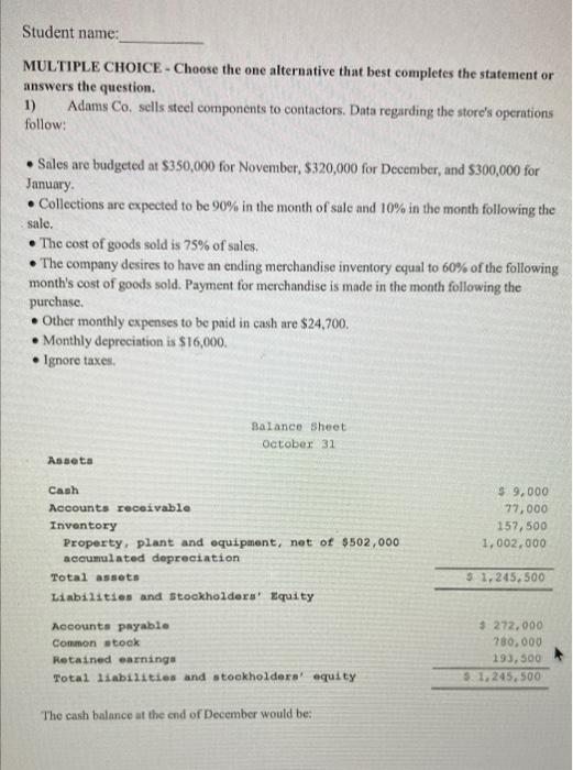 Student name: MULTIPLE CHOICE- Choose the one alternative that best completes the