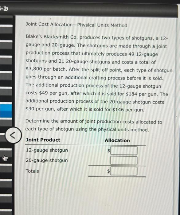 5-20 Joint Cost Allocation-Physical Units Method Blake's Blacksmith Co. produces two types