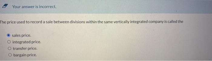 Your answer is incorrect. The price used to record a sale between