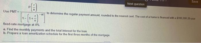 Use PMT= nt fixed-rate mortgage at 4% Next question Save to determine