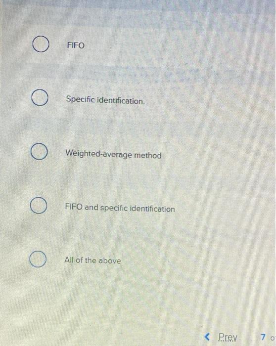 FIFO O Specific identification O Weighted-average method O FIFO and specific identification