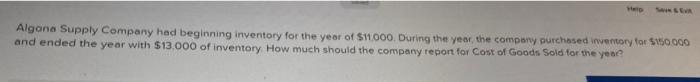 Help Save & Exit Algona Supply Company had beginning inventory for the