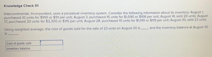 Knowledge Check 01 Intercontinental, Incorporated, uses a perpetual inventory system. Consider the