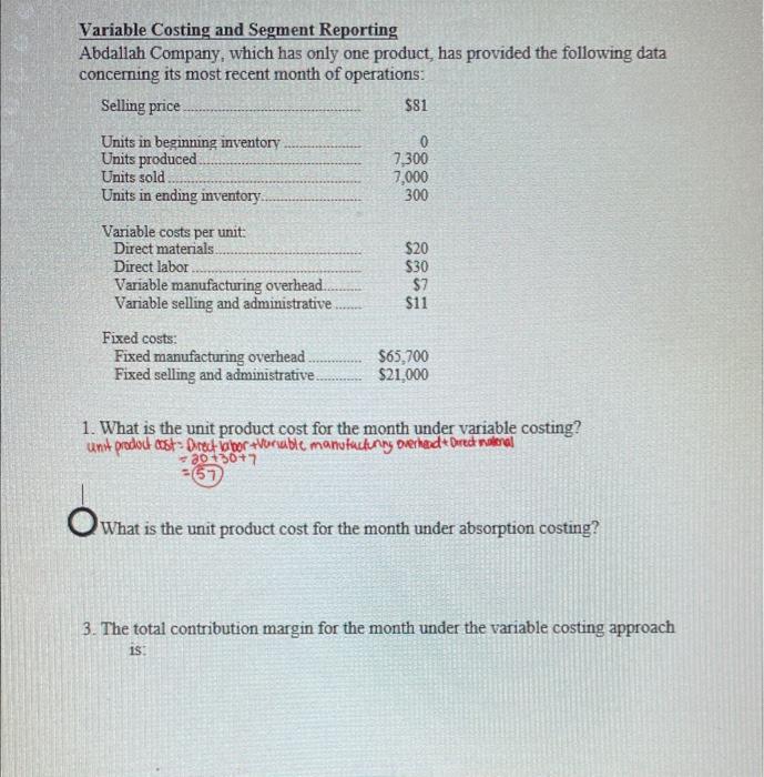 Variable Costing and Segment Reporting Abdallah Company, which has only one product,