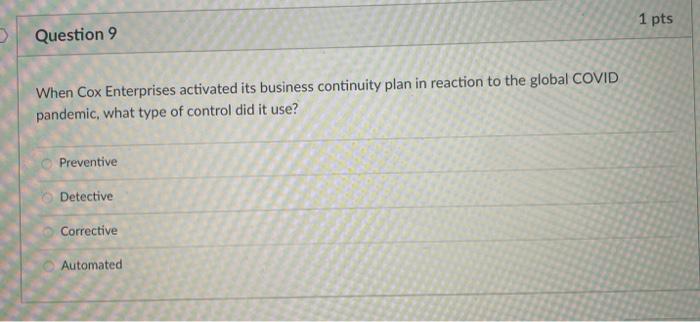 Question 9 When Cox Enterprises activated its business continuity plan in reaction